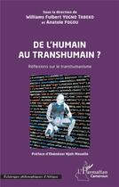 Couverture du livre « De l'humain au transhumain ? réflexions sur le transhumanisme » de Anatole Fogou et Williams Fulbert Yongo Tabeko aux éditions L'harmattan