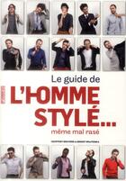 Couverture du livre « Le guide de l'homme stylé... même mal rasé » de Geoffrey Bruyere et Benoit Wojtenka aux éditions Pyramyd