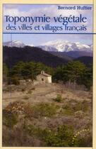 Couverture du livre « Toponymie végétale des villes et villages français » de Bernard Huftier aux éditions Les Deux Encres