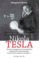 Couverture du livre « Nikola Tesla ; l'homme qui a éclairé le monde » de Margaret Cheney aux éditions Un Infini Cercle Bleu