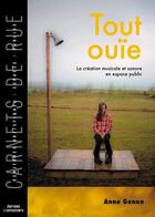 Couverture du livre « Tout ouïe ; la création musicale et sonore en espace public » de Anne Gonon aux éditions L'entretemps