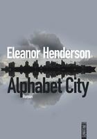 Couverture du livre « Alphabet city » de Eleanor Henderson aux éditions Sonatine