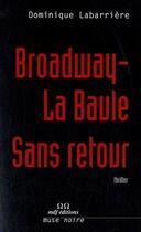 Couverture du livre « Broadway-La Baule sans retour » de Dominique Labarriere aux éditions Muses De France