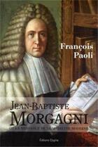 Couverture du livre « Jean-Baptiste Morgagni ou la naissance de la médecine moderne » de Francois Paoli aux éditions Glyphe