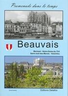 Couverture du livre « Beauvais ; Marissel, Notre-Dame-du-Thil, Saint-Just-des-Marais, Voisinlieu » de Daniel Delattre aux éditions Delattre