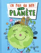 Couverture du livre « On fait du bien à notre planète » de Irena Aubert aux éditions Grenouille