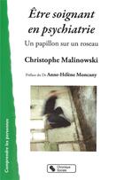 Couverture du livre « Être soignant en psychiatrie ; un papillon sur un roseau » de Christophe Malinowski aux éditions Chronique Sociale