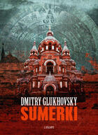 Couverture du livre « Sumerki ; la prophétie maya » de Dmitry Glukhovsky aux éditions L'atalante
