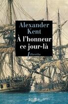 Couverture du livre « À l'honneur ce jour-là » de Alexander Kent aux éditions Libretto