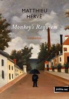 Couverture du livre « Monkey's Requiem » de Matthieu Herve aux éditions Publie.net