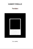 Couverture du livre « Terrilaire » de Hubert Frealle aux éditions Unicite