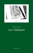 Couverture du livre « Les visiteuses » de Isabelle Gillet aux éditions Invenit