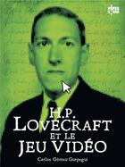 Couverture du livre « H.P. Lovecraft et le jeu vidéo » de Carlos Gomez Gurpegui aux éditions Ynnis