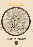 Couverture du livre « Entroubli » de Hubert Le Boisselier aux éditions Le Lys Bleu