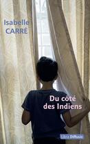 Couverture du livre « Du côté des Indiens » de Isabelle Carre aux éditions Libra Diffusio