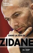 Couverture du livre « Dans la tête de Zidane » de Sabine Callegari aux éditions Nouveau Monde