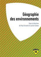 Couverture du livre « Géographie des environnements » de Laurent Simon et Paul Arnould aux éditions Belin Education