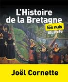 Couverture du livre « L'histoire de la Bretagne illustrée pour les nuls » de Joel Cornette aux éditions First