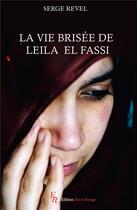 Couverture du livre « La vie brisée de Leila el Fassi » de Serge Revel aux éditions Editions Encre Rouge