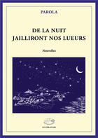 Couverture du livre « De la nuit jailliront nos lueurs » de Parola aux éditions Pera Melana