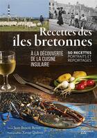 Couverture du livre « Recettes des îles bretonnes : à la découverte de la cuisine insulaire ; 50 recettes, portraits et reportages » de Xavier Dubois et Jean-Benoit Beven aux éditions La Nouvelle Bleue