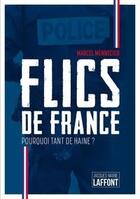Couverture du livre « Flics de france : pourquoi tant de haine ? » de Marcel Mennecier aux éditions Jacques Marie Laffont