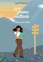Couverture du livre « Devenir une femme vaillante : 9 clés pour se révéler » de Lynn Mazarin aux éditions Palanquee