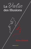 Couverture du livre « La valse des illusions » de Alina Ghimis aux éditions Editions Yellow