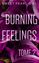 Couverture du livre « Burning feelings : tome 2 » de Pearl Girl Sweet aux éditions Happily Ever