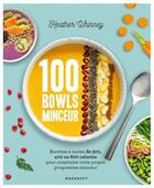 Couverture du livre « 100 bowls minceur » de Heather Whinney aux éditions Marabout