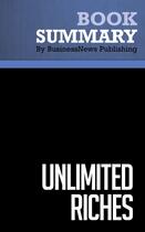 Couverture du livre « Summary: Unlimited Riches : Review and Analysis of Shemin's Book » de Businessnews Publish aux éditions Business Book Summaries