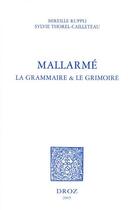 Couverture du livre « Mallarmé, la grammaire et le grimoire » de Mireille Ruppli aux éditions Droz