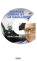 Couverture du livre « Jacques Chirac et le gaullisme » de Annie Collovald aux éditions Belin