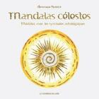 Couverture du livre « Mandalas célestes ; méditez avec les symboles astrologiques » de Dominique Nicolitch aux éditions Courrier Du Livre