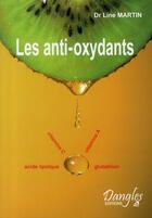 Couverture du livre « Les anti-oxydants » de Line Martin aux éditions Dangles