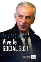 Couverture du livre « Vivre le social 3.0 ! » de Philippe Louis aux éditions Salvator