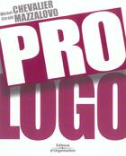 Couverture du livre « Pro logo » de Gerald Mazzalovo et Michel Chevalier aux éditions Organisation