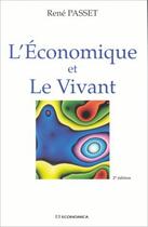 Couverture du livre « L'ECONOMIQUE ET LE VIVANT » de Passet/Rene aux éditions Economica