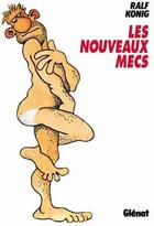 Couverture du livre « Les Nouveaux Mecs - Tome 01 » de Ralf Konig aux éditions Glenat