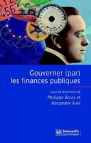 Couverture du livre « Gouverner (par) les finances publiques » de Philippe Bezes et Alexandre Sine aux éditions Presses De Sciences Po