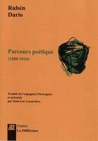 Couverture du livre « Parcours poetique (1880-1916) » de Ruben Dario aux éditions La Difference