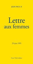 Couverture du livre « Lettre aux femmes : 25 juin 1995 (édition 1995) » de Jean-Paul Ii aux éditions Tequi