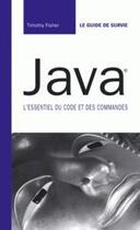 Couverture du livre « Java ; l'essentiel du code et des commandes » de Timothy Fisher aux éditions Pearson