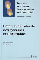 Couverture du livre « Commande robuste des systèmes multivariables (journal européen des systèmes automatisés) » de Bergeon Benoit aux éditions Hermes Science Publications