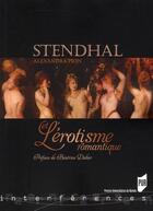 Couverture du livre « Stendhal et l'érotisme romantique » de Alexandra Pion aux éditions Pu De Rennes