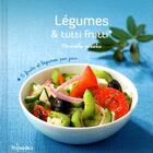 Couverture du livre « Légumes & tutti frutti » de Pascale Weeks aux éditions First