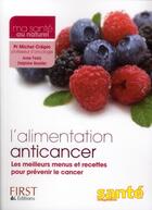 Couverture du livre « Mon alimentation anticancer » de Michel Crepin aux éditions First