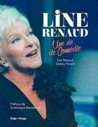 Couverture du livre « Line Renaud : une vie en coméde » de Jeremy Picard et Line Renaud aux éditions Hugo Image