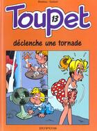 Couverture du livre « Toupet Tome 13 ; Toupet déclenche une tornade » de Blesteau/Godard aux éditions Dupuis