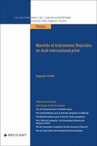 Couverture du livre « Marchés et instruments financiers en droit international privé » de Augustin Gridel aux éditions Bruylant